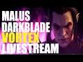 Malus Darkblade Vortex Livestream