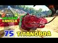 TITANOBOA A COBRA COMEDORA DE OVOS   - ARK:SURVIVAL EVOLVED - THE ISLAND VANILLA  #75