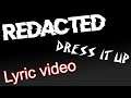 Dress it up - Redacted Music [LYRICS]