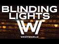 Westworld - Blinding Lights (XTgamer Edit)