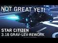 I don't like the 3.16 Grav-Lev rework for Star Citizen (yet), here's why...