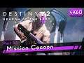 Destiny 2: Season of the Lost [4K60 HDR] Part 56 - Mission Cocoon
