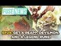 Fuse News Ep.24: Get a Reapp, Devilmon, and Legend Rune