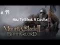 Mount & Blade : Bannerlord - Walkthrough Part 19 - Stealing Castles From Other Factions
