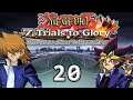 Yu-Gi-Oh! 7 Trials to Glory (Rivals Edition) Part 20: Screw Exodia