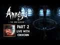 Amnesia: The Dark Descent Part 2 Live with Oxhorn - Scotch & Smoke Rings Episode 618