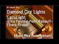 Diamond City Lights/LazuLight (Elira Pendora・Pomu Rainpuff・Finana Ryugu) [Music Box]