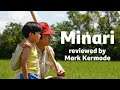 Minari reviewed by Mark Kermode