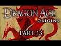 Dragon Age: Origins - Part 13 - Fade To Black