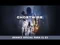Ghostwire: Tokyo – Avance oficial para el E3