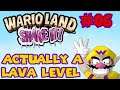 Let's Play Wario Land: Shake It - 06 - Actually a Lava Level