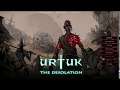 Let's Play Urtuk: The Desolation (For Real This Time); Grim Dark Wildlands; episode 1
