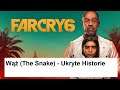 Far Cry 6 - Wąż The Snake - Ukryte Historie