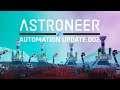 ASTRONEER - Automation Update 002 Trailer