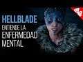 Hellblade entiende la enfermedad mental | Los videojuegos y la psicología humana