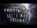RimWorld Frost and Fire - Let's Make Friends // EP45