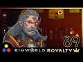 RimWorld - Royalty | Let's Play | #89 -Trigger