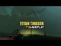 Titan Chaser Gameplay (PC HD)