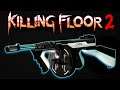 Killing Floor 2 | How Good Is The Tommy Boom