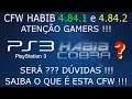 CFW HABIB "4.84.1" e "4.84.2" !!!  ATENÇÃO GAMERS, NÃO É HABIB !!!