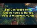 #fallout76 Self-Confessed Dupers Visit to Harass Again foodbuild_supreme #toxic #harassment