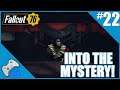 INTO THE MYSTERY! | Fallout 76 Lets Play (Part 22)