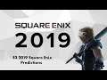 E3 2019 Square Enix Predictions