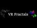 VR Fractals (Steam VR) - Valve Index, HTC Vive & Oculus Rift - Gameplay