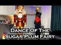 Nutcracker Dance - Dance Of The Sugar Plum Fairy (Trap Remix) | Freestyle Dance | Flaming Centurion