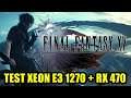 Test Final Fantasy XV Xeon E3 1270 + RX 470