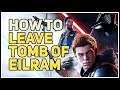 How to Get Out of Tomb of Eilram Star Wars