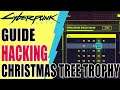 Cyberpunk 2077 Guide - Hacking Guide - Alle Infos - Christmas Tree Trophy - So funktioniert Hacken