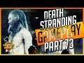 DEATH STRANDING Gameplay Deutsch Part 73 DER GESTRANDETE TOD SPENDET LEBEN