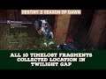 DESTINY 2 - ALL 10 TIMELOST FRAGMENTS COLLECTED LOCATION IN TWILIGHT GAP - PARTS LONG LOST QUEST