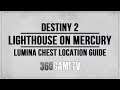 Destiny 2 Lumina Chest Location - Lighthouse on Mercury - System Positioning Device / A Fateful Gift