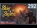 AbeClancy Plays: Slay the Spire - #292 - This Isn't Even Their Strongest Form!