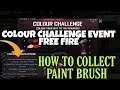 COLOUR CHALLENGE EVENT FREE FIRE || HOW TO COLLECT PAINT BRUSH IN COLOUR CHALLRNGE EVENT FREE FIRE