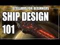 How to Play Stellaris 2.7 - Ship Design 101