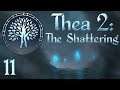 SB Plays Thea 2: The Shattering 11 - A Hard Life