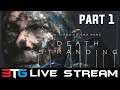 Death Stranding - 3TG Live Stream (Part 1) Craziest Stream EVER