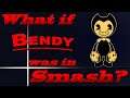 What If Bendy Was In Smash? (Moveset Ideas: 45)