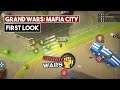 GRAND WARS Mafia City Gameplay First Look