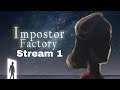 Imposter Factory -Stream 1-