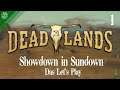 Das Deadlands-Let's Play: Showdown in Sundown I