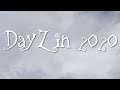 DayZ in 2020 | A Christmas Special Retrospective