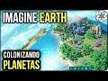 Colonizando e Industrializando Planetas! | Imagine Earth