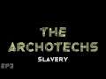 RimWorld The Archotechs - Slavery // EP3