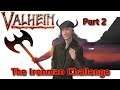 Valheim, Ironman Challenge Part 2