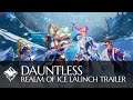 Dauntless: Realm of Ice - Official Launch Trailer