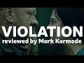 Violation reviewed by Mark Kermode